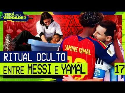 RITUAL OCULTO ENTRE MESSI E YAMAL - Será Que É Verdade? #017