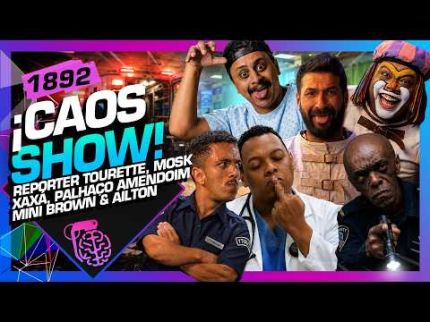 XAXÁ, FELIPE MOSK, AMENDOIM, TOURETTE, MINI BROWN E AILTON - Inteligência Ltda. Podcast #1892