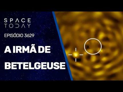 A IRMÃ DE BETELGEUSE!!!