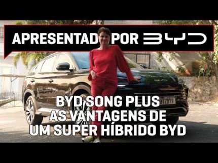 BYD Song Plus: as vantagens de um super híbrido BYD