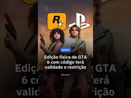 GTA 6: MÍDIA FÍSICA TERÁ PRAZO DE VALIDADE E LIMITAÇÃO?