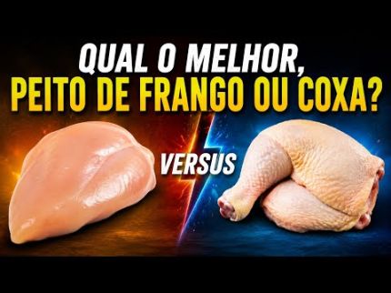 COXA OU PEITO DE FRANGO: O QUE É MAIS SAUDÁVEL ?