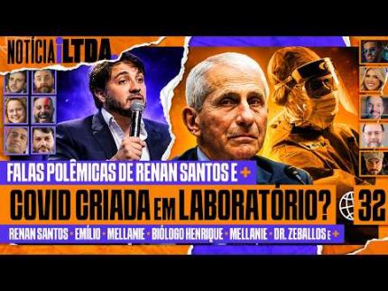 COVID CRIADA EM LABORATÓRIO? - FALAS DO RENAN SANTOS - CASO FAUCI e MAIS - Notícia iLtda. #032