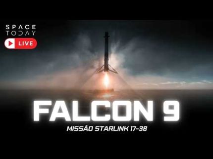 LANÇAMENTO FALCON 9 | MISSÃO STARLINK 17-38