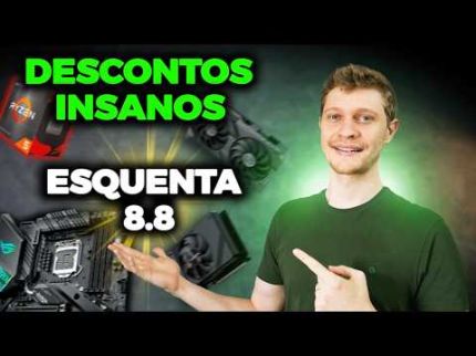 ESQUENTA 8.8! PROMOÇÕES DE HARDWARE E PEÇAS HOJE! (HORA DO UPGRADE!)