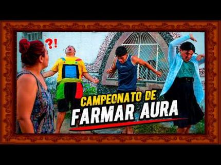 CAMPEONATO DE FARMAR AURA!