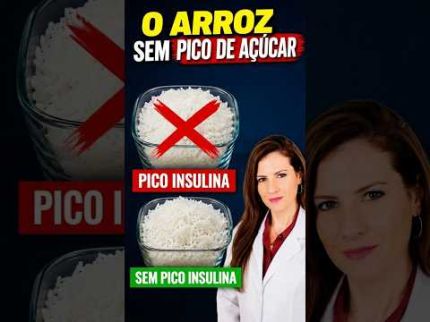 O Arroz Branco Sem Pico de Açúcar no Sangue