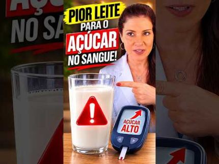 O PIOR LEITE para AÇÚCAR NO SANGUE, Diabetes e Pré-Diabetes