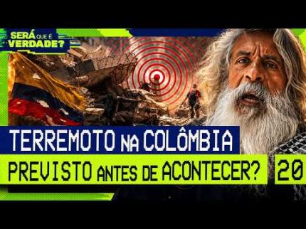 O TERREMOTO NA COLÔMBIA FOI PREVISTO ANTES DE ACONTECER? - Será Que É Verdade? #020