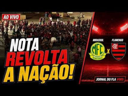 JORNAL DO FLA #05 | NOTA DO FLAMENGO REVOLTA A TORCIDA; INFORMAÇÕES DE MIRASSOL X FLAMENGO