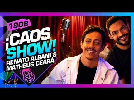 iCAOS SHOW: MATHEUS CEARÁ E RENATO ALBANI - Inteligência Ltda. Podcast #1908