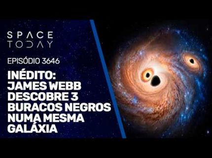 INÉDITO - JAMES WEBB DESCOBRE TRÊS BURACOS NEGROS NUMA MESMA GALÁXIA!!!