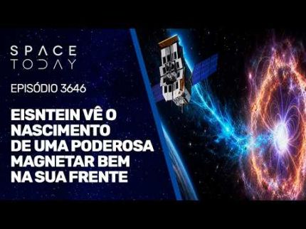 EINSTEIN VÊ O NASCIMENTO DE UMA PODEROSA MAGNETAR BEM NA SUA FRENTE