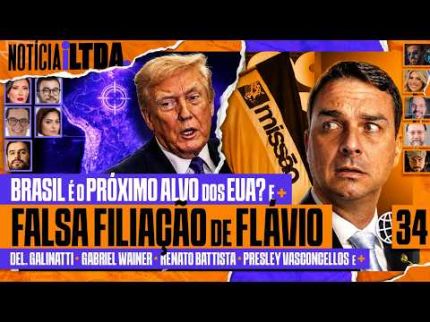 BRASIL É O PRÓXIMO ALVO DOS EUA? + FALSA FILIAÇÃO DE FLÁVIO + CASO IVO KOS - Notícia iLtda. #034