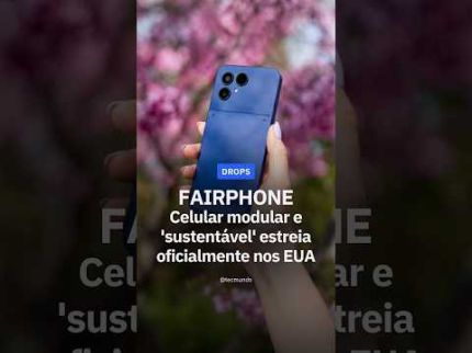 CELULAR MODULAR E SUSTENTÁVEL CHEGA AOS EUA