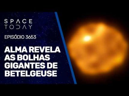 ALMA REVELA AS BOLHAS GIGANTES DE BETELGEUSE