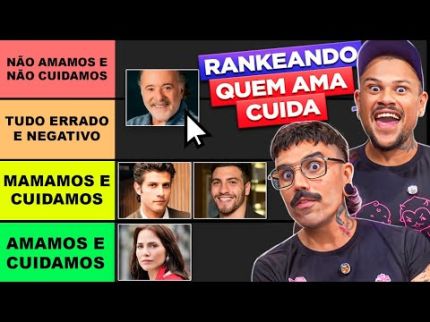 RANQUEANDO PERSONAGENS DE 'QUEM AMA CUIDA' | Diva Depressão