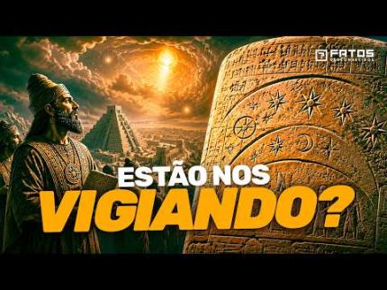 Estamos sendo observados? O alerta dos sumérios