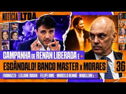 BOMBA! BANCO MASTER X MORAES + CASO RENAN SANTOS +TELESCÓPIO NANCY GRACE ROMAN - Notícia iLtda. #036