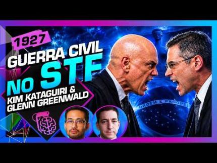 GUERRA CIVIL NO STF: KIM KATAGUIRI E GLENN GREENWALD - Inteligência Ltda. Podcast #1927