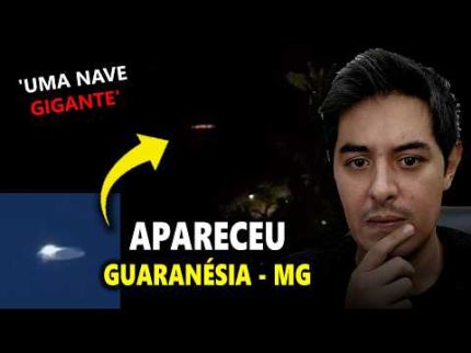 VÍDEO REAL - OVNI GIGANTE EM GUARANÉSIA - MG + UFO NA CALIFORNIA + TEMPESTADE SOLAR CHEGANDO