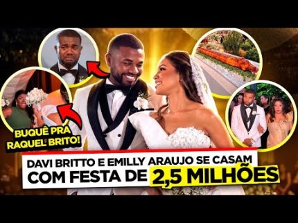 O CASAMENTO MILIONÁRIO DE DAVI BRITO E EMILLY ARAÚJO | Diva Depressão