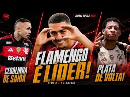 JORNAL DO FLA #019 | FLAMENGO É LÍDER! PLATA DE VOLTA, CEBOLINHA DE SAÍDA E LORRAN NO SUB-20