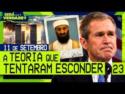 11 DE SETEMBRO: A TEORIA QUE TENTARAM ESCONDER - Será Que É Verdade? #023
