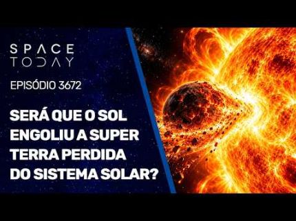 SERÁ QUE O SOL ENGOLIU A SUPER-TERRA PERDIDA DO SISTEMA SOLAR?