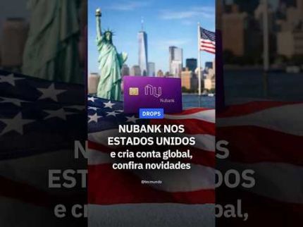 NUBANK LANÇA CONTA NOS EUA