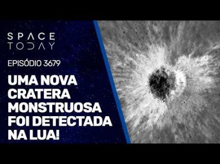 UMA NOVA CRATERA MONSTRUOSA FOI DETECTADA NA LUA!!!