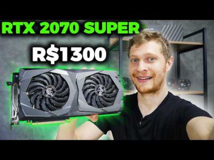 COMPREI UMA RTX 2070 SUPER POR R$1300! OLHA COMO VEIO...