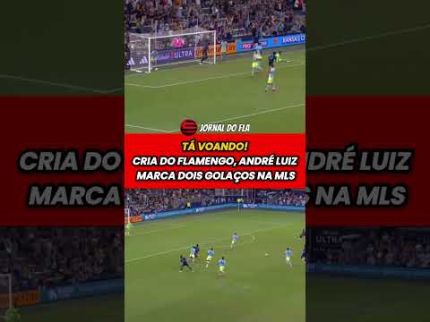 CRIAS DO FLAMENGO, ANDRÉ LUIZ ANOTA DUAS PINTURAS NA MLS