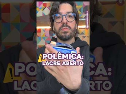 POLÊMICA: Caixa de Bombom com Lacre Aberto
