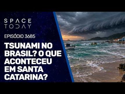 TSUNAMI NO BRASIL? O QUE ACONTECEU EM SANTA CATARINA?