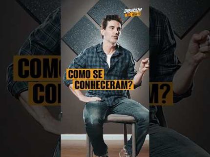 COMO SE CONHECERAM?