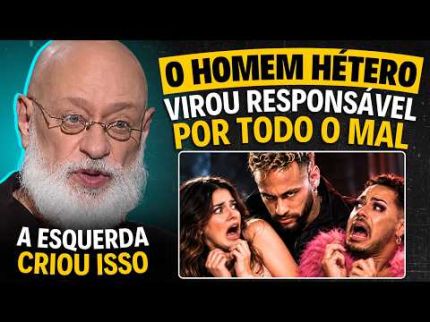 Por que o Homem HÉTERO virou o Grande Vilão da Sociedade? | Pondé DESMONTA este MITO