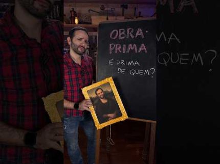 A OBRA-PRIMA é PRIMA de QUEM?