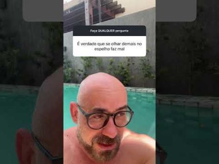 Olhar -se demais no espelho, faz mal ?