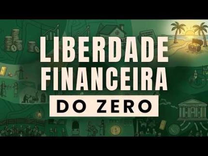 O Mapa Completo das Finanças Pessoais em 17 Minutos