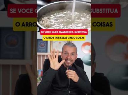 Se você quer emagrecer, substitua o arroz por essas cinco coisas