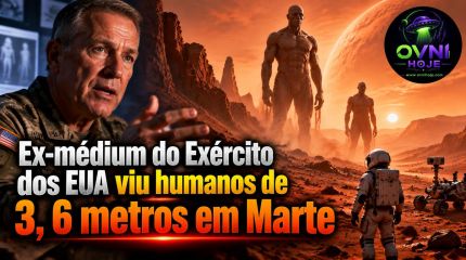 Ex-médium do Exército dos EUA viu humanos de 3,6 metros em Marte - OVNI Hoje!