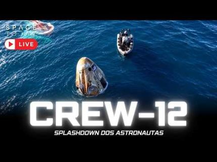 RETORNO E SPLASHDOWN DOS ASTRONAUTAS DA CREW-12 !!!!!
