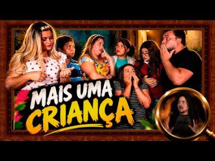 MAIS UMA CRIANÇA!