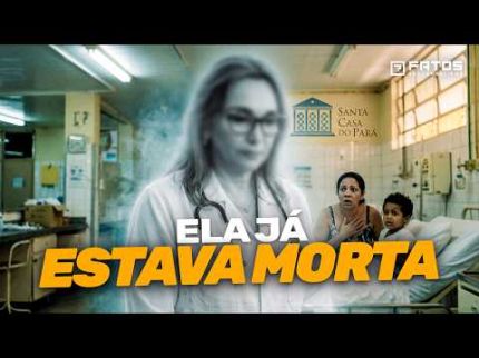 O Mistério da Santa Casa do Pará: A Mulher que Ninguém Conseguia Encontrar