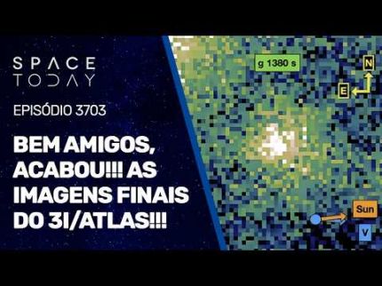 BEM AMIGOS, ACABOU!!! AS IMAGENS FINAIS DO 3I/ATLAS!!!