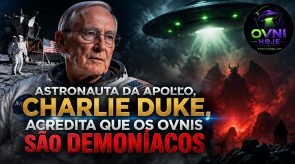 Astronauta da Apollo, Charlie Duke, acredita que os OVNIs são demoníacos - OVNI Hoje!