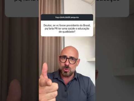 O que eu faria pela saúde e educação se fosse presidente do Brasil .