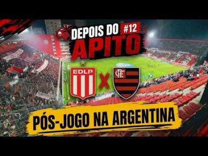 ESTUDIANTES X FLAMENGO | PÓS-JOGO | LIBERTADORES | DEPOIS DO APITO #12