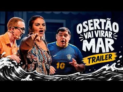 O SERTÃO VAI VIRAR MAR - TRAILLER!